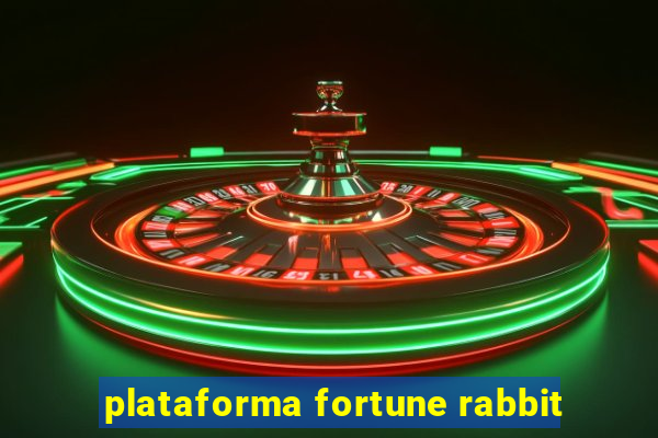 plataforma fortune rabbit